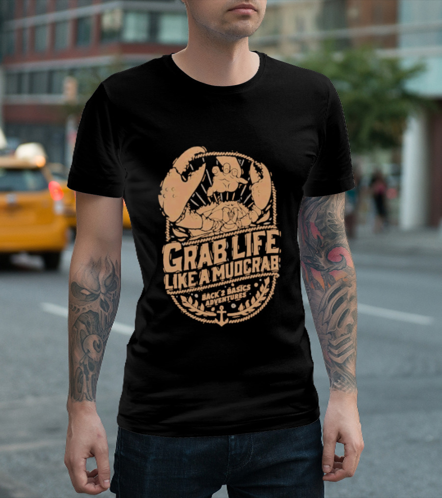Grab Life Like A Mudcrab Back 2 Basics Adventures Anchor Sunburst T-Shirt