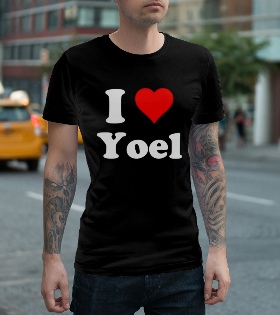 I Love Yoel Heart Name Personalized T-Shirt