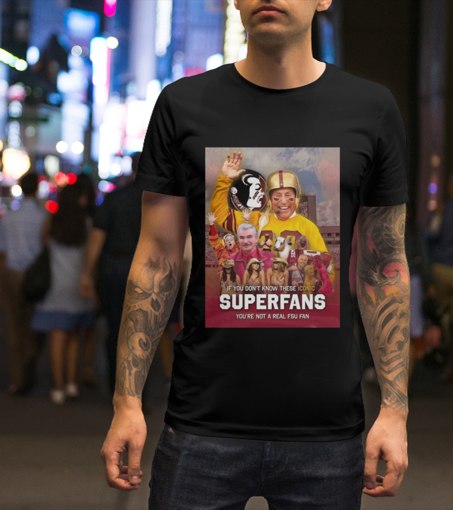 If You Don't Know These Iconic Superfans You're Not A Real FSU Fan T-Shirt