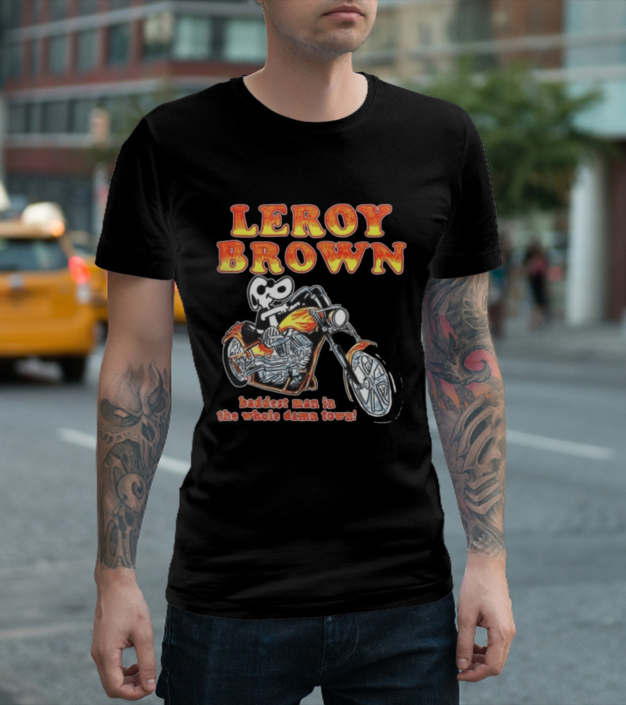 Leroy Brown Itsagreatdaytobeawarrior Store Junkyard Dog Baddest Man In The Whole Damn Town T-Shirt