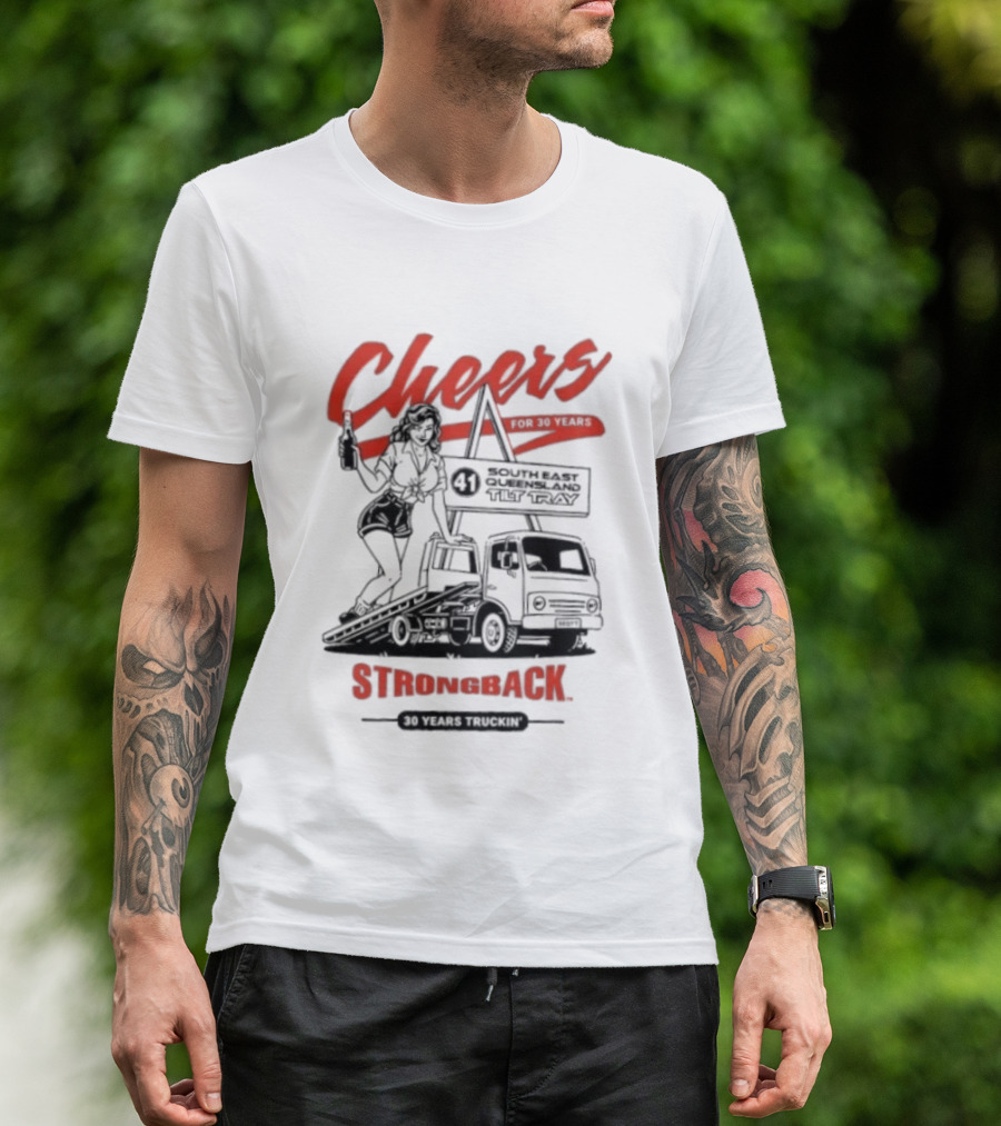 Strongback Cheers 30 Years Truckin Tilt Tray South East Queensland T-Shirt