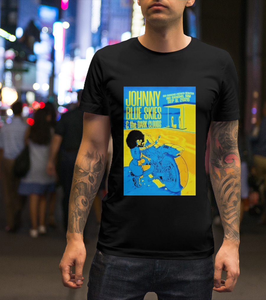 Johnny Blue Skies And The Dark Clouds Event Rio Rancho Events Center NM Sep 8 2026 T-Shirt
