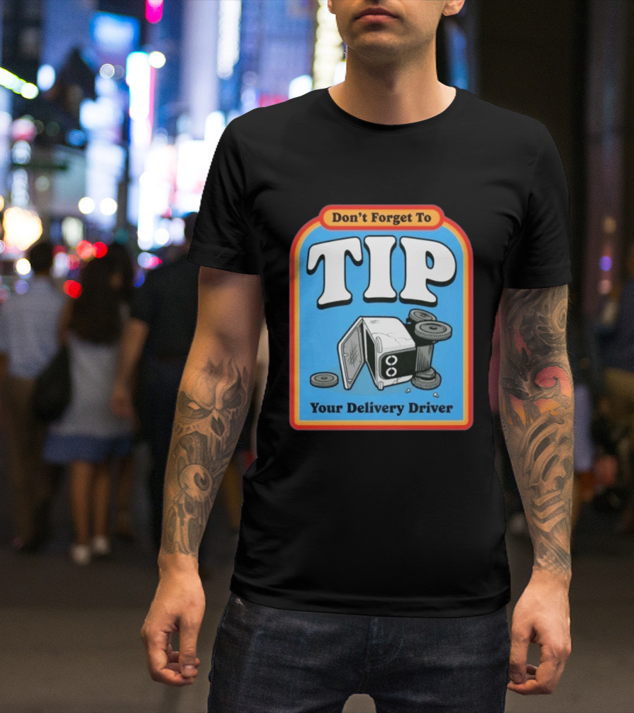 Don't Forget To Tip Your Delivery Driver Cartoon Flipped Truck T-Shirt