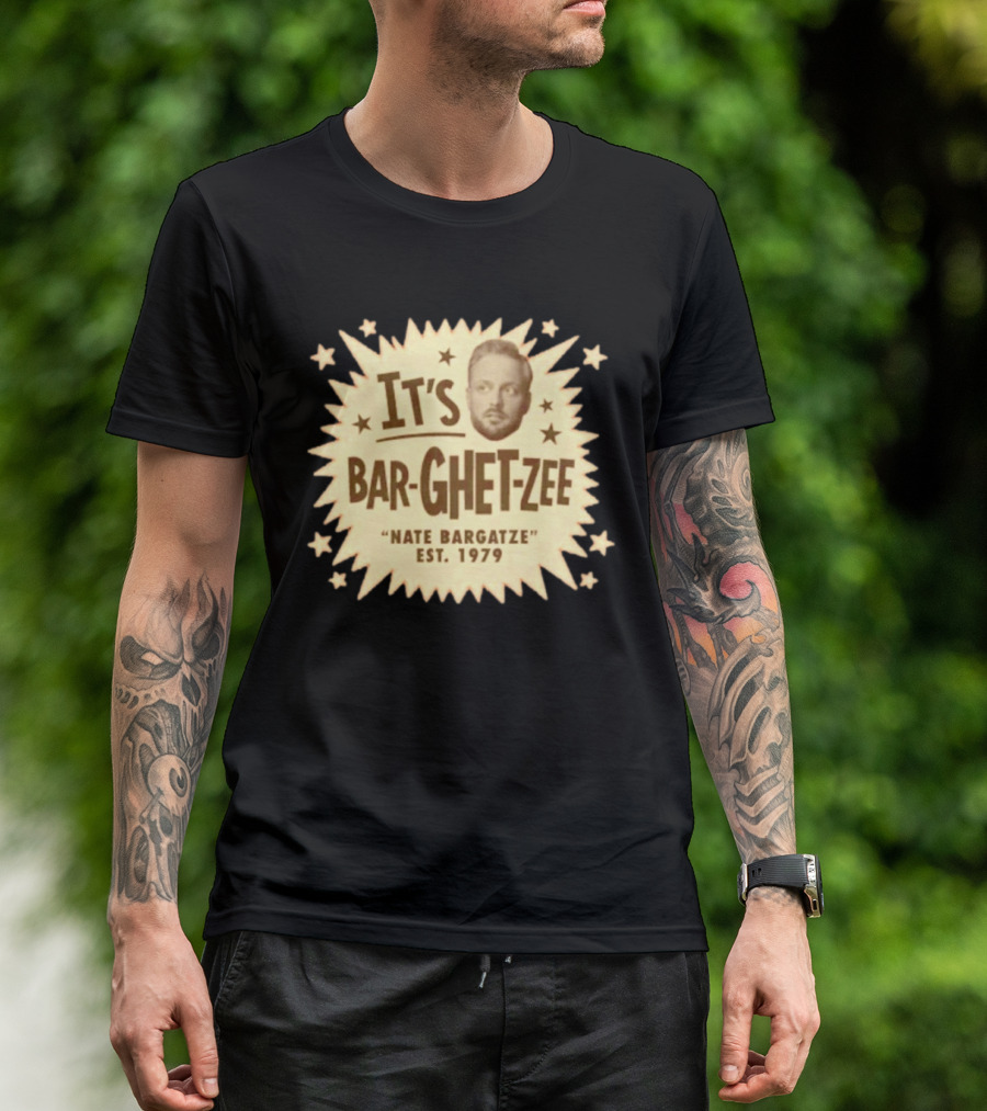 It's Bar Ghet Zee Nate Bargatze Est 1979 T-Shirt