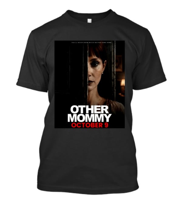Other Mommy Movie Release October 9 2026 Who Came Home T-Shirt