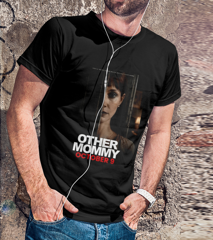 Other Mommy Movie Release October 9 2026 Who Came Home T-Shirt