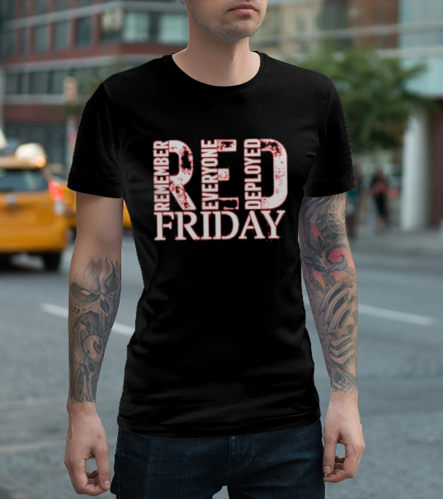 Red Friday Remember Everyone Deployed Support Troops Patriotic Message T-Shirt
