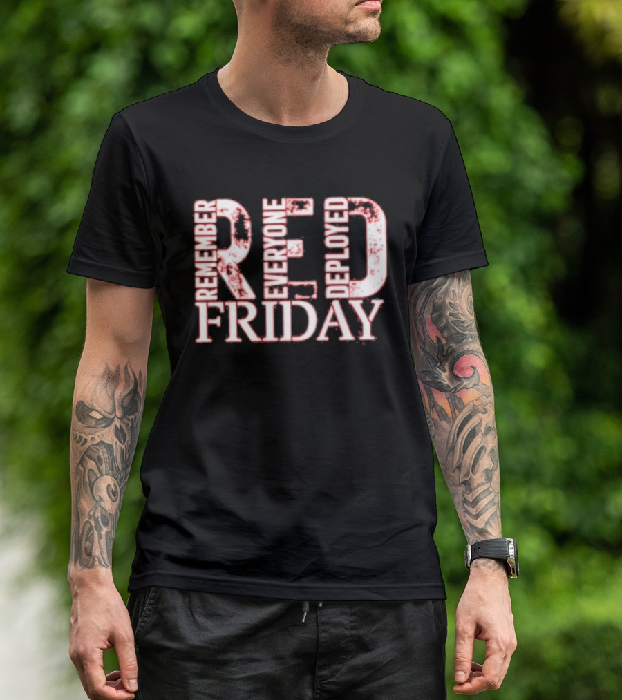 Red Friday Remember Everyone Deployed Support Troops Patriotic Message T-Shirt