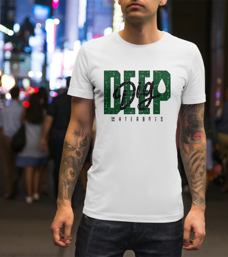 Deep Dig Waterboys Football Staff Sports Team T-Shirt