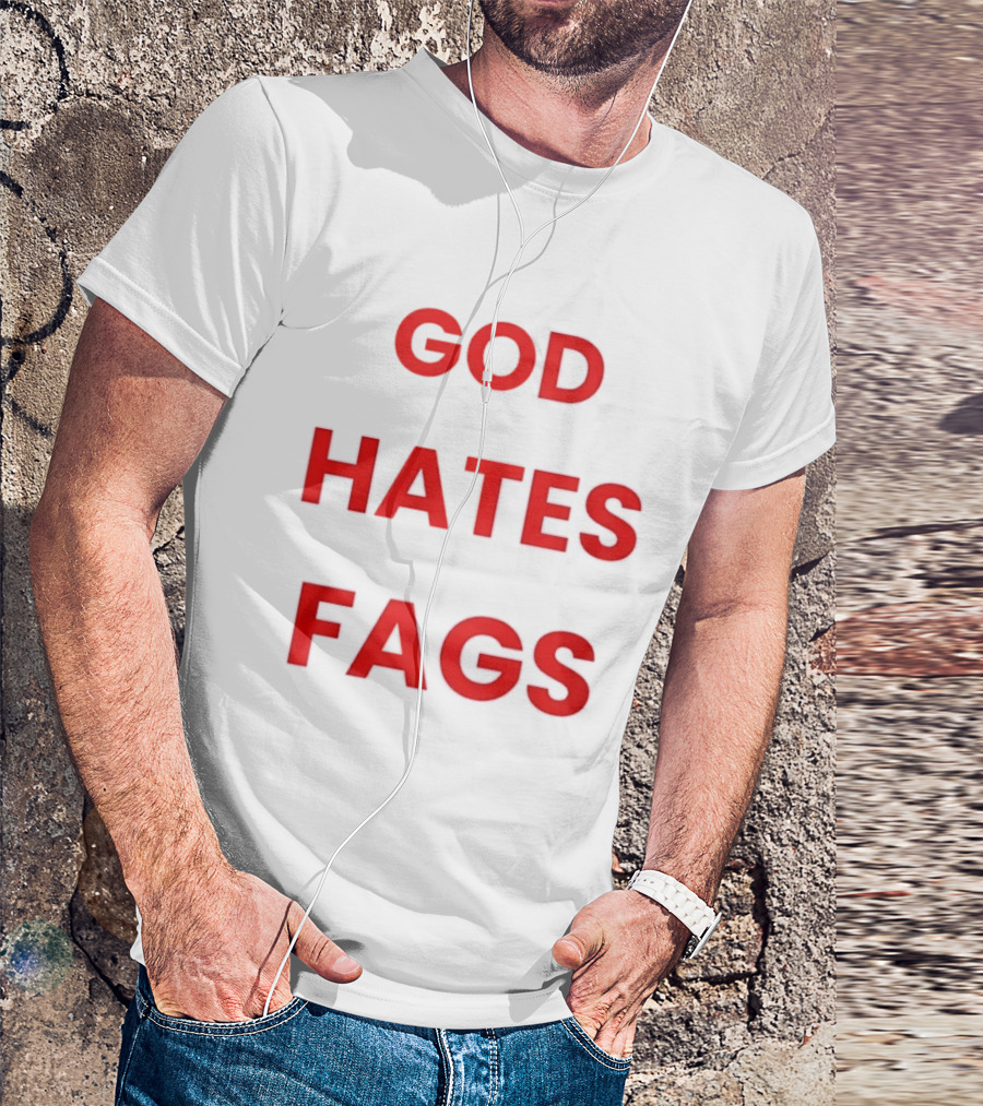 God Hates Fags Controversial Protest Message T-Shirt