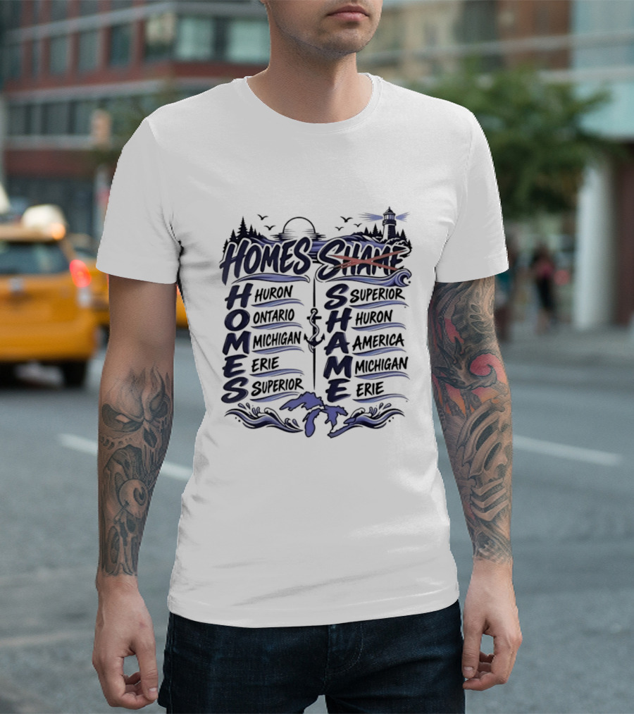 Homes Vs Shame Great Lakes Mnemonic Lake Superior Michigan Ontario Erie Huron T-Shirt