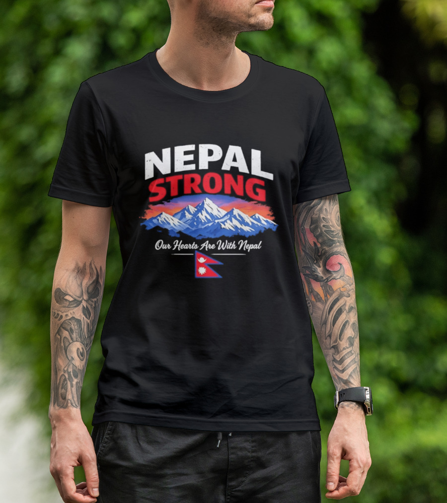 Nepal Strong Our Hearts Are With Nepal Himalayas Mountain And Flag T-Shirt
