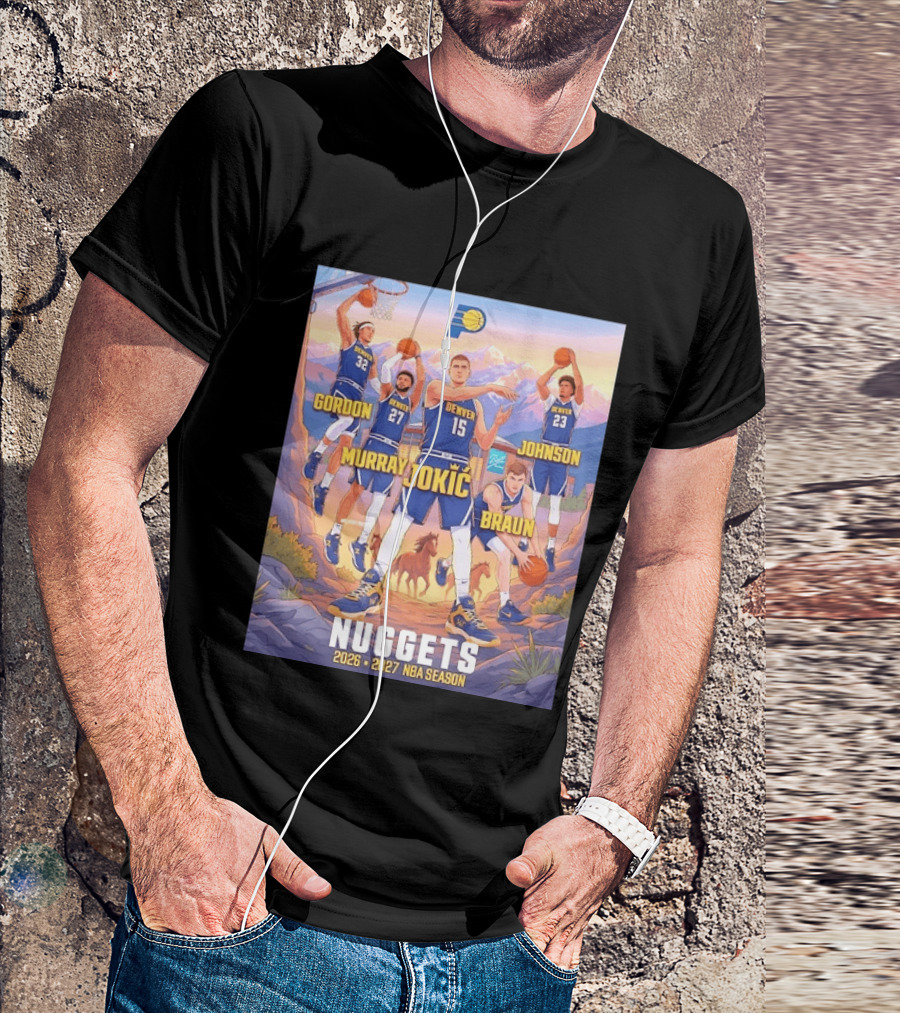 Jokic Murray Gordon Braun Johnson Nuggets 2026 2027 NBA Season T-Shirt