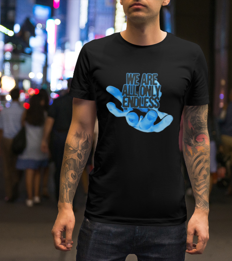 We Are All Only Endless Blue Glowing Open Hand Halftone T-Shirt
