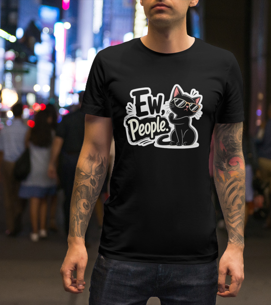 Ew People Black Cat With Sunglasses Introvert Humor T-Shirt