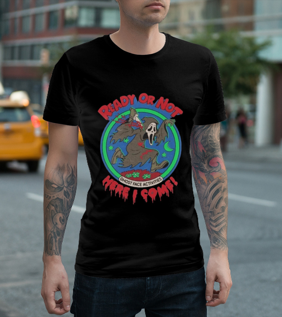 Ghost Face Activities Ready Or Not Here I Come Halloween T-Shirt