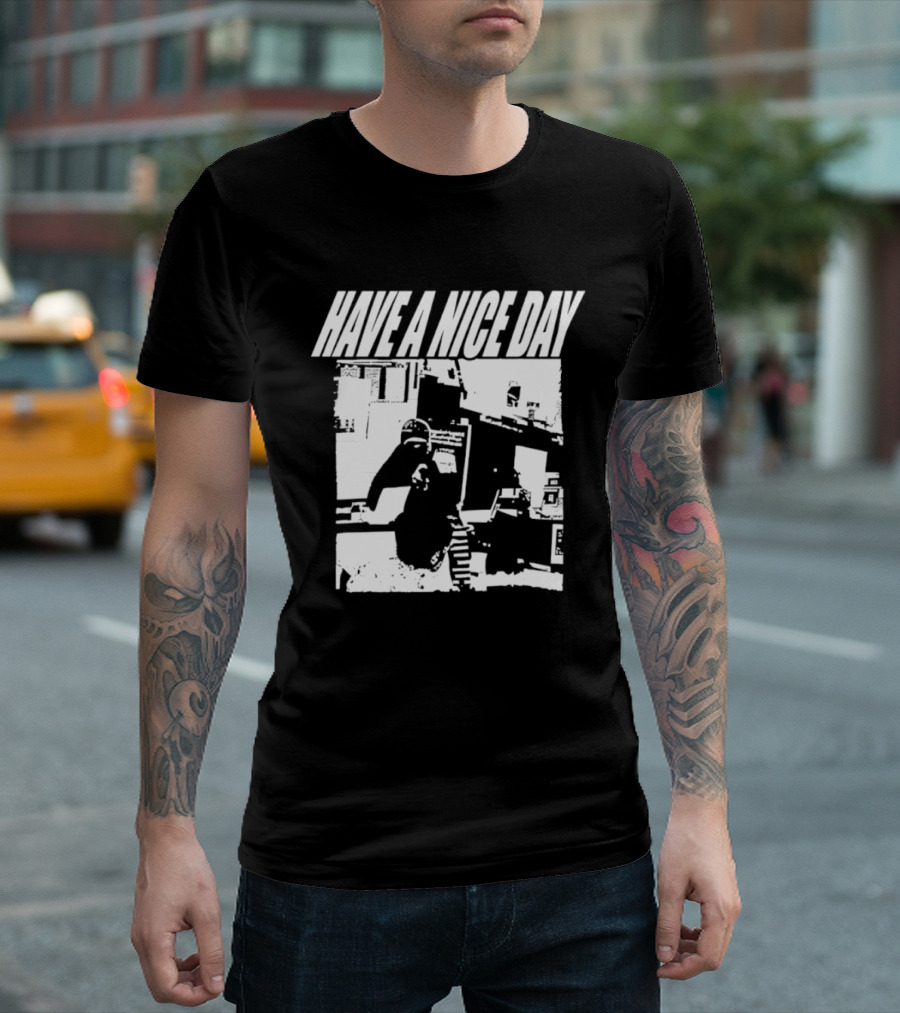 Have A Nice Day Distressed Streetwear Minimalist Graffiti T-Shirt