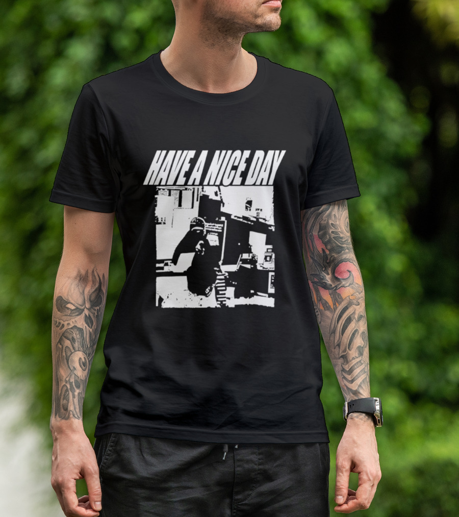 Have A Nice Day Distressed Streetwear Minimalist Graffiti T-Shirt