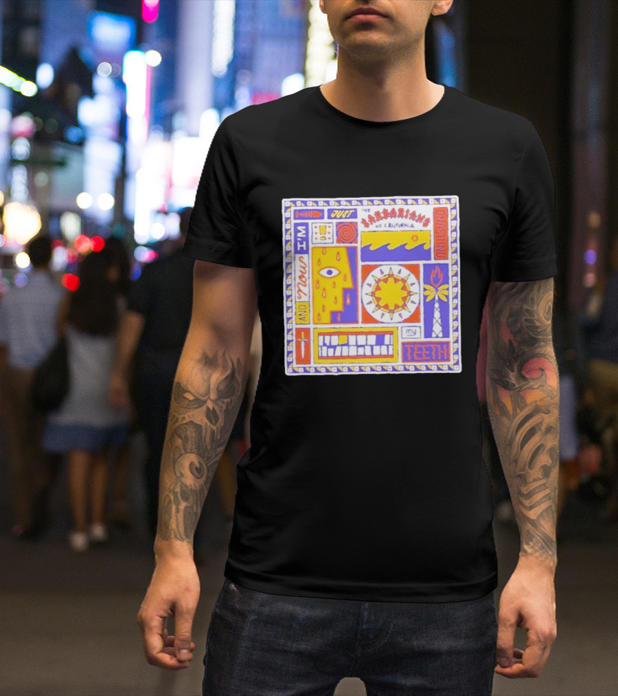 And Now I'm Just The Barbarians Of California Gnashing My Teeth T-Shirt