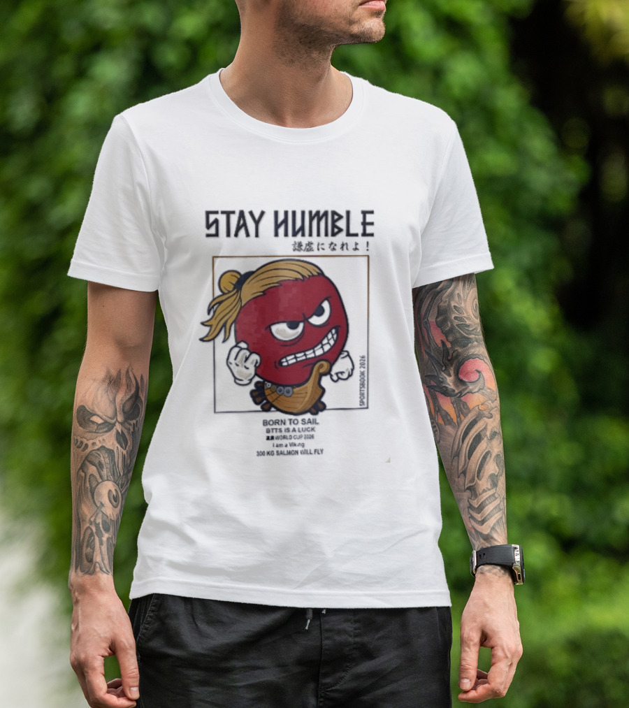 Stay Humble Angry Red Blonde Bun Viking Born To Sail 2026 T-Shirt