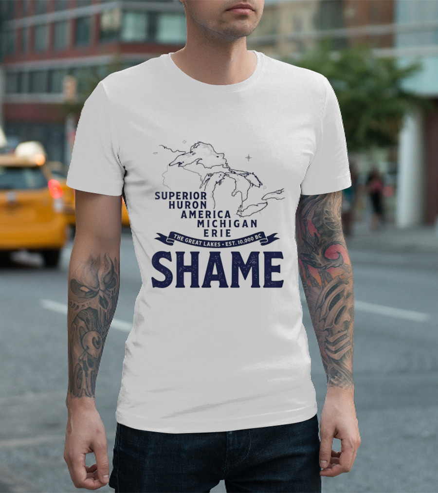 The Great Lakes Superior Huron Michigan Erie America Est 10000 BC Shame T-Shirt