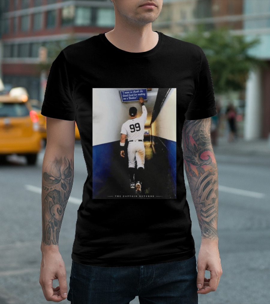 Aaron Judge 99 The Captain Returns New York Yankees Thank The Good Lord T-Shirt