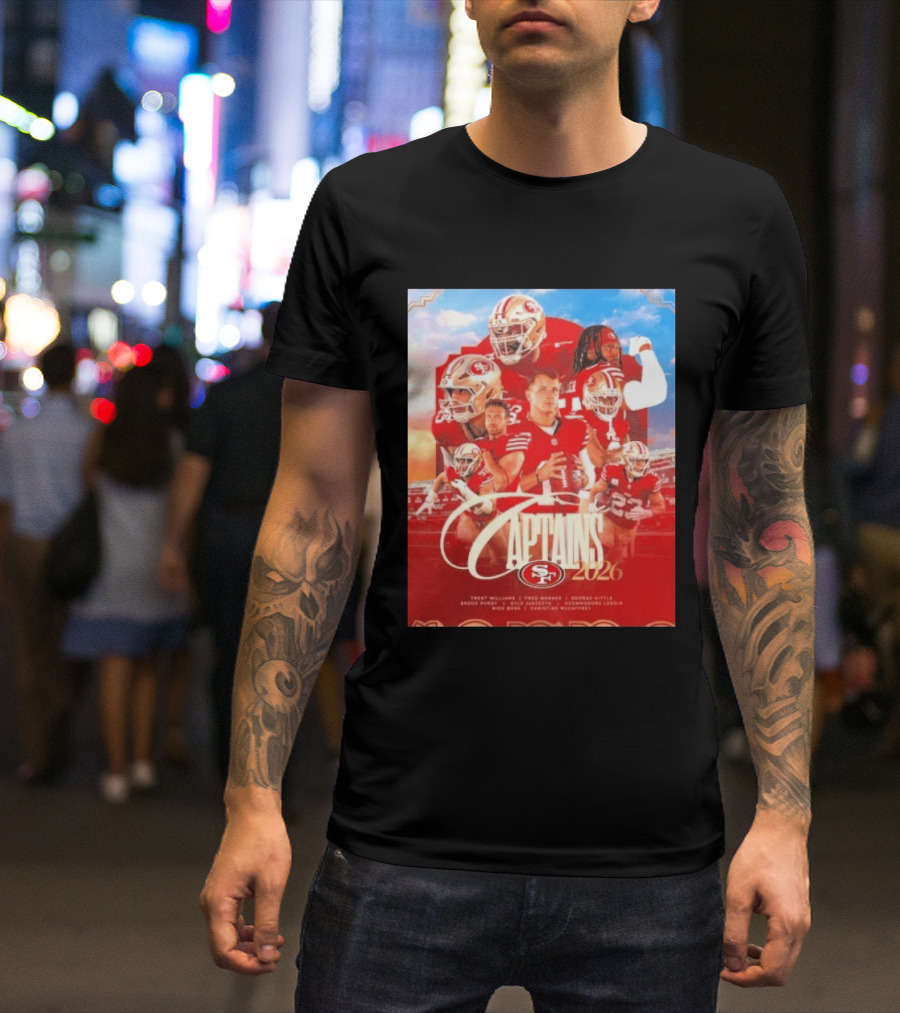 San Francisco 49ers 2026 Captains Trent Williams Fred Warner George Kittle Nick Bosa Brock Purdy Deebo Samuel Christian McCaffrey T-Shirt
