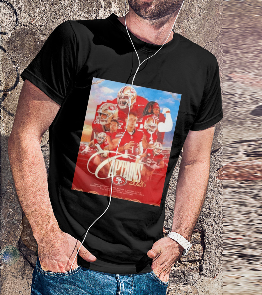 San Francisco 49ers 2026 Captains Trent Williams Fred Warner George Kittle Nick Bosa Brock Purdy Deebo Samuel Christian McCaffrey T-Shirt