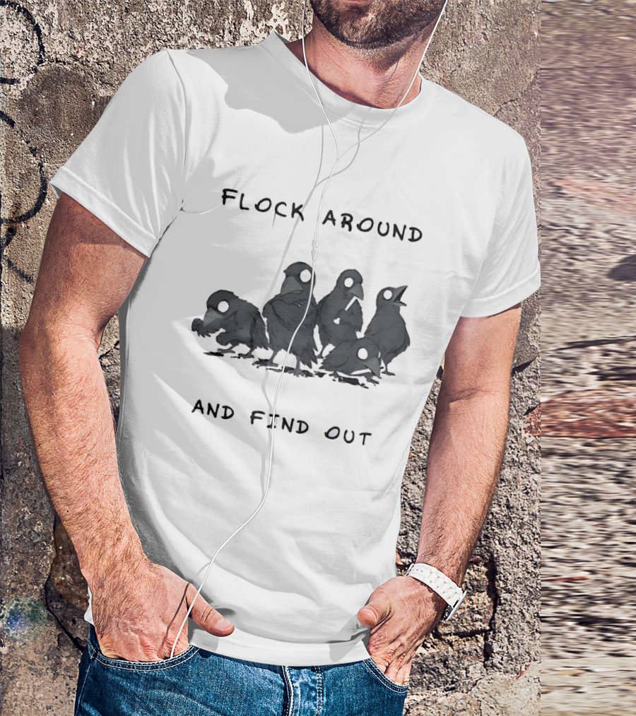 Flock Around And Find Out Crow Raven Gathering T-Shirt