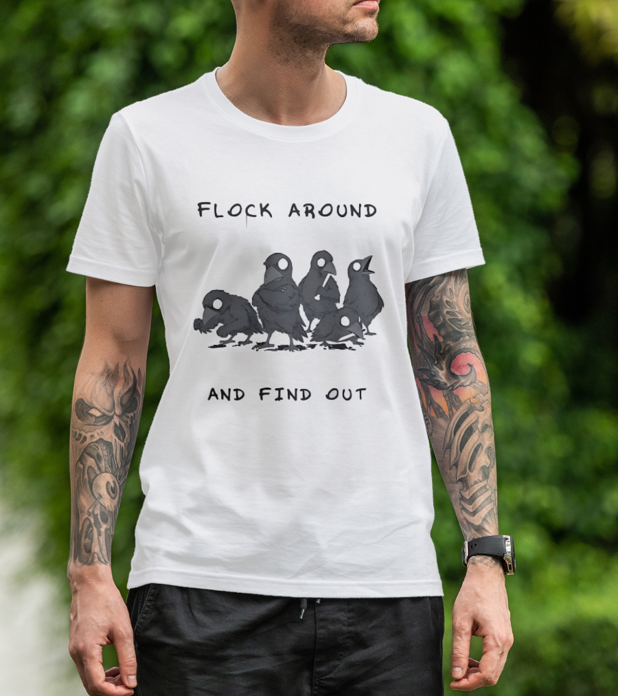 Flock Around And Find Out Crow Raven Gathering T-Shirt