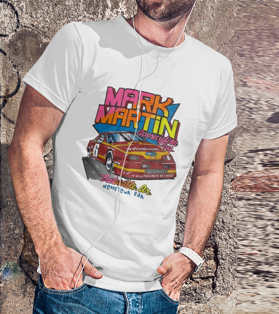 Mark Martin Appreciation Day Batesville AR Hometown Fan Thunderbird Car T-Shirt