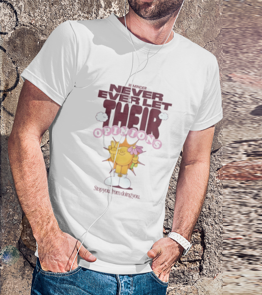 Never Ever Let Their Opinions Stop You From Doing You Motivational Sunflower Peace Sign Floral T-Shirt