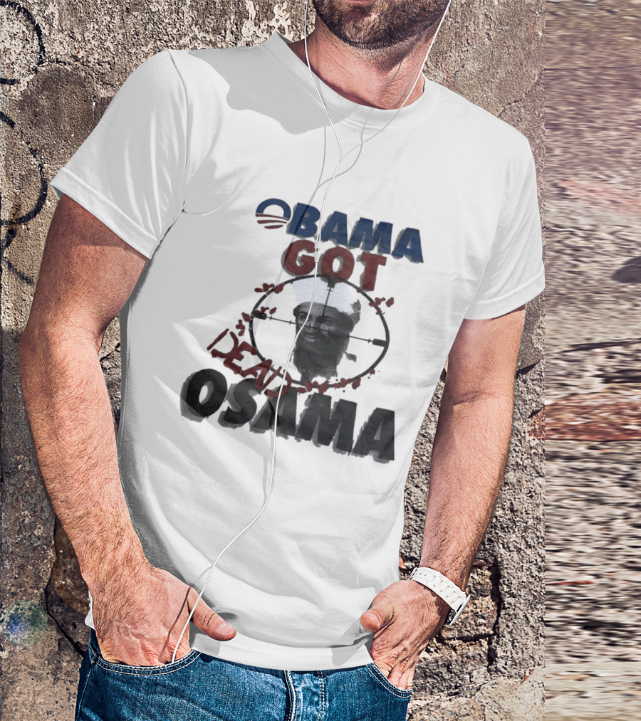 Obama Got Osama Dead Historical Political Event T-Shirt