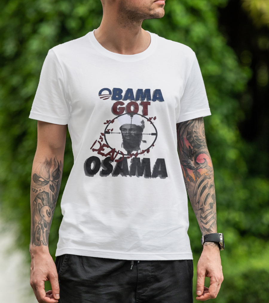 Obama Got Osama Dead Historical Political Event T-Shirt