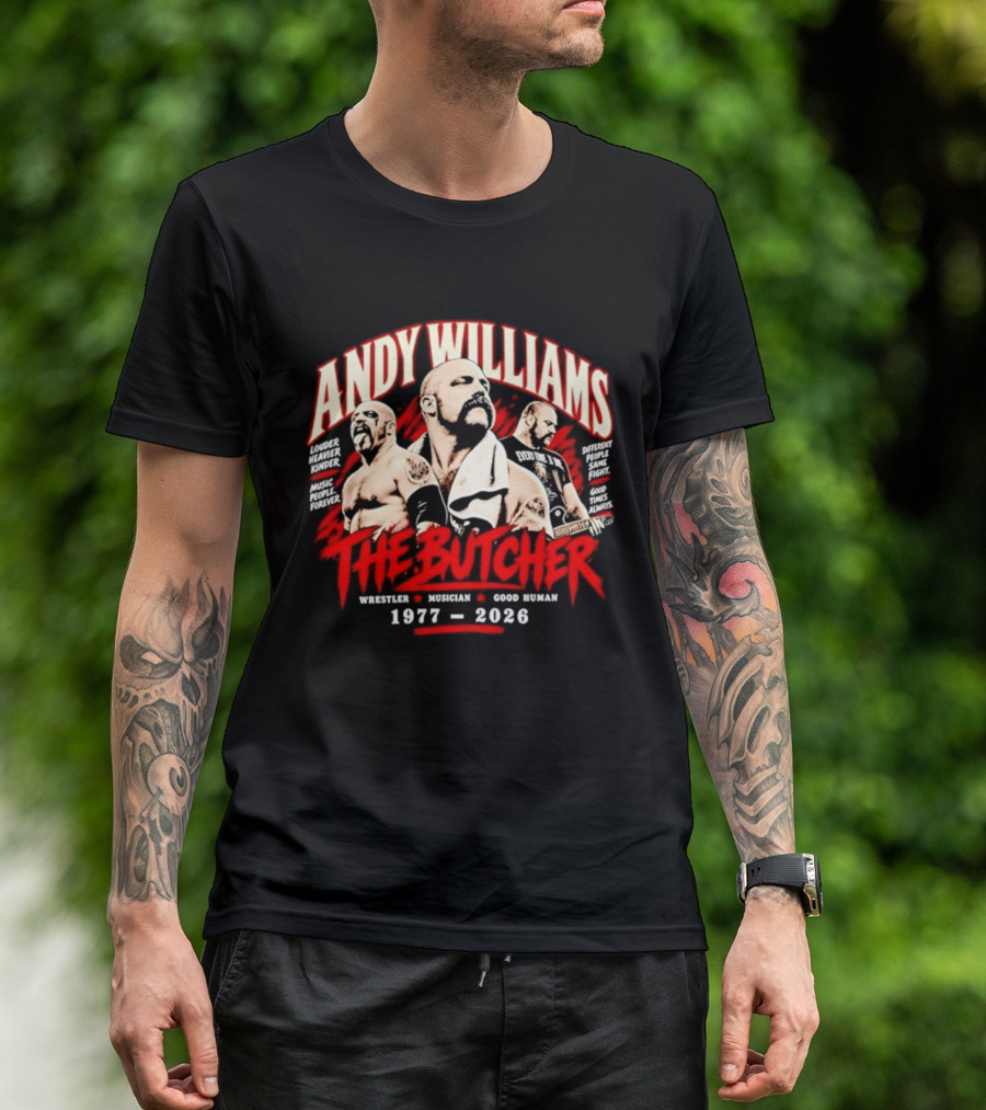 Andy Williams The Butcher Wrestler Musician Good Human 1977 2026 T-Shirt