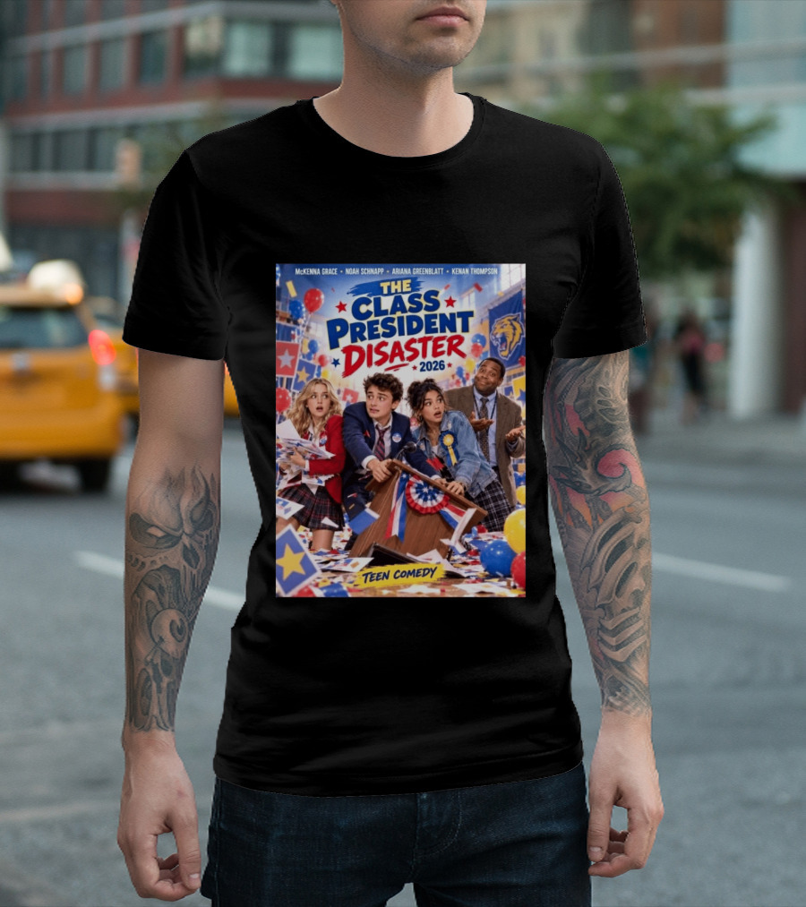 The Class President Disaster 2026 Featuring McKenna Grace Noah Schnapp Ariana Greenblatt Kenan Thompson Teen Comedy T-Shirt