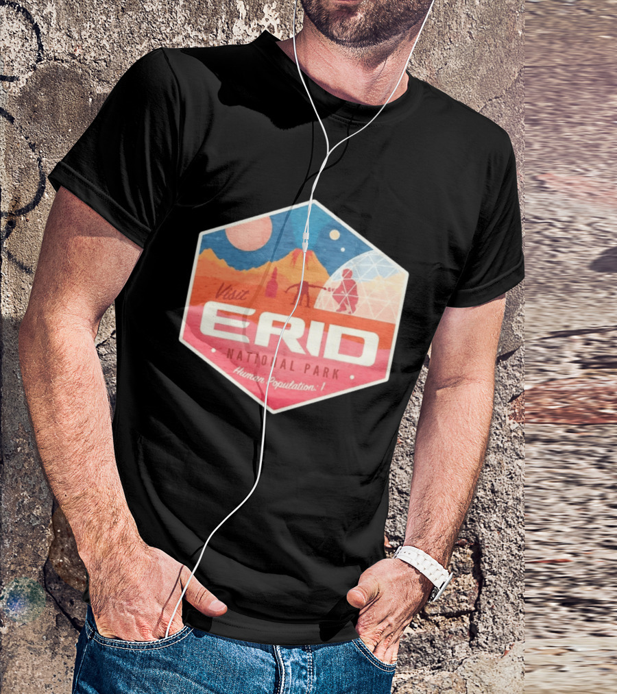 Visit Erid National Park Human Population 1 Space Exploration Mars Adventure T-Shirt