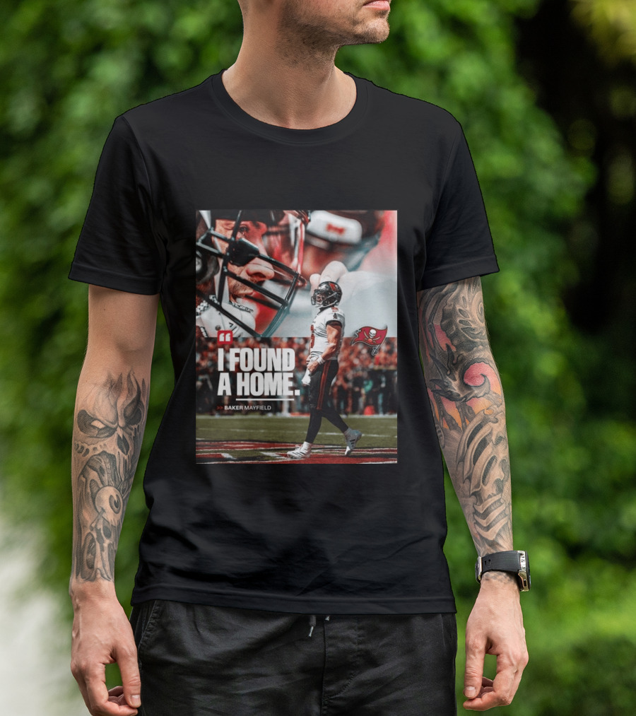 I Found A Home Baker Mayfield Buccaneers T-Shirt