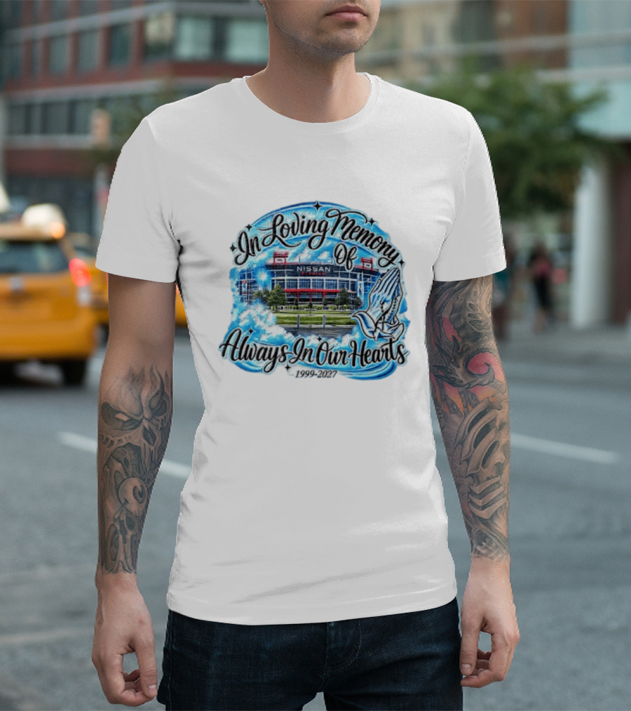 Nissan Stadium In Loving Memory Always In Our Hearts 1999 2027 T-Shirt