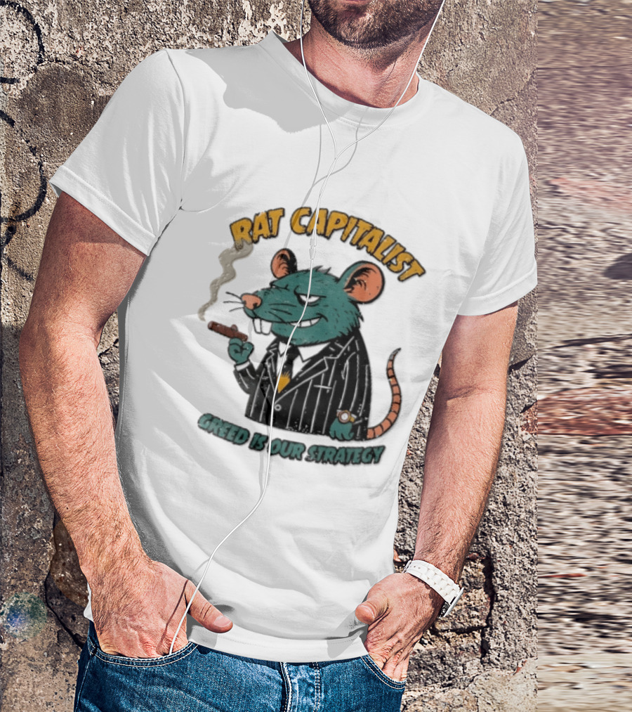 Rat Capitalist Greed Is Our Strategy Cartoon Smoking Cigar Rodent Pinstripe Suit T-Shirt