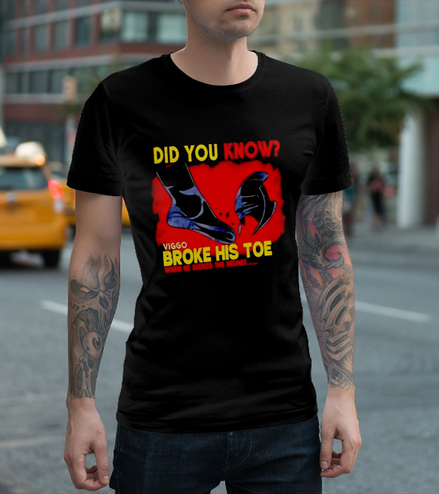 Did You Know Viggo Broke His Toe When He Kicked The Helmet T-Shirt