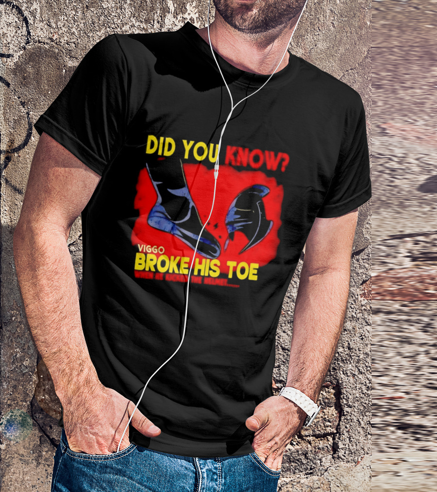 Did You Know Viggo Broke His Toe When He Kicked The Helmet T-Shirt