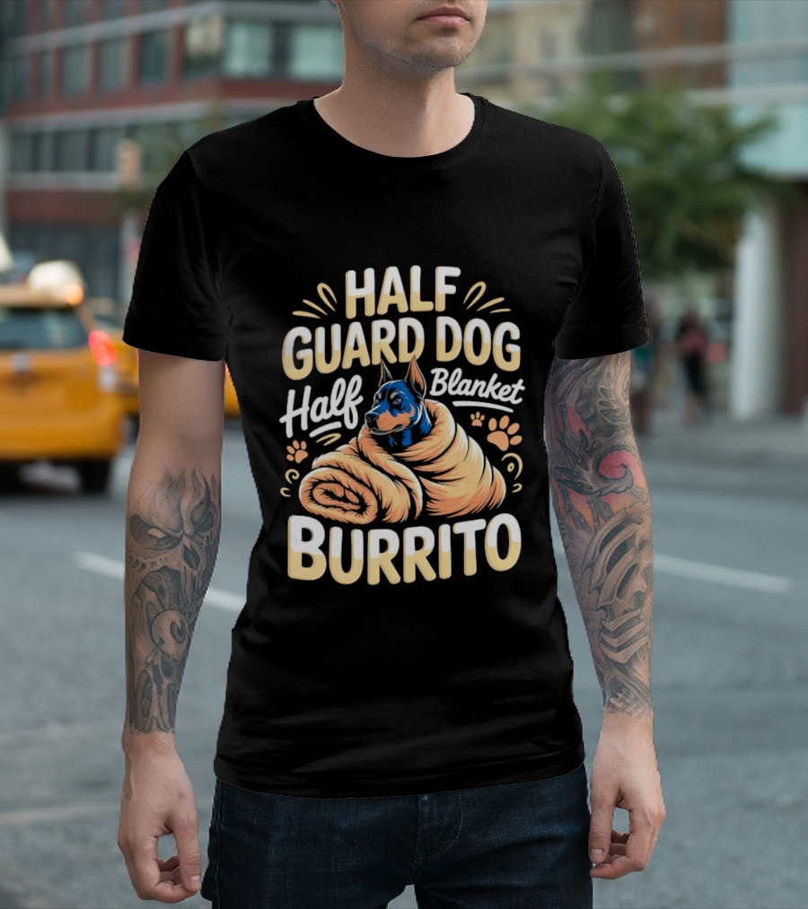 Half Guard Dog Half Blanket Burrito Doberman T-Shirt
