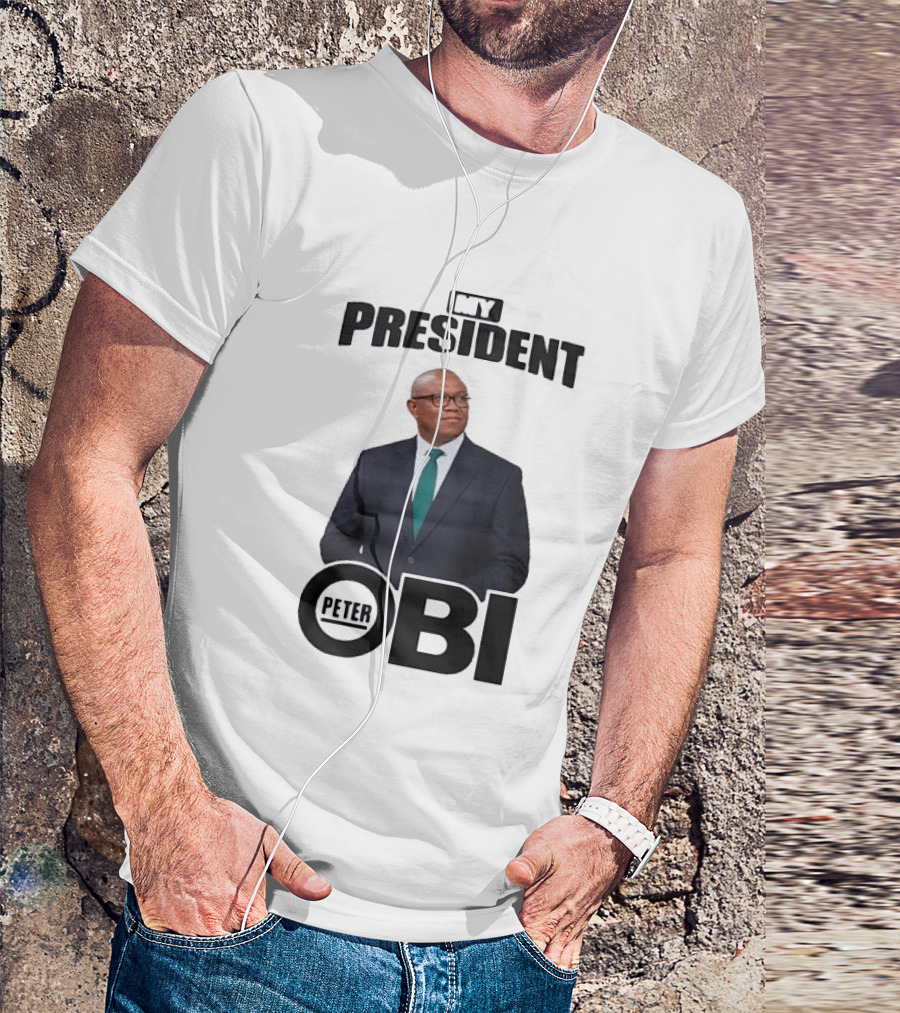 My President Peter Obi Nigerian Politics Leader T-Shirt