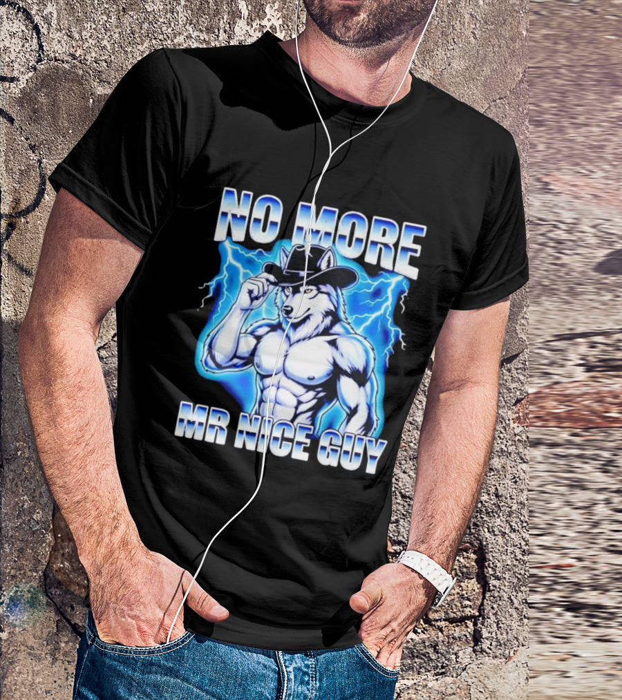 No More Mr Nice Guy Wolf Cowboy Edgy Lightning T-Shirt
