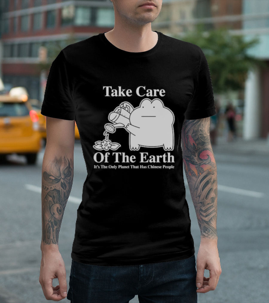Take Care Of The Earth It's The Only Planet That Has Chinese People Frog T-Shirt