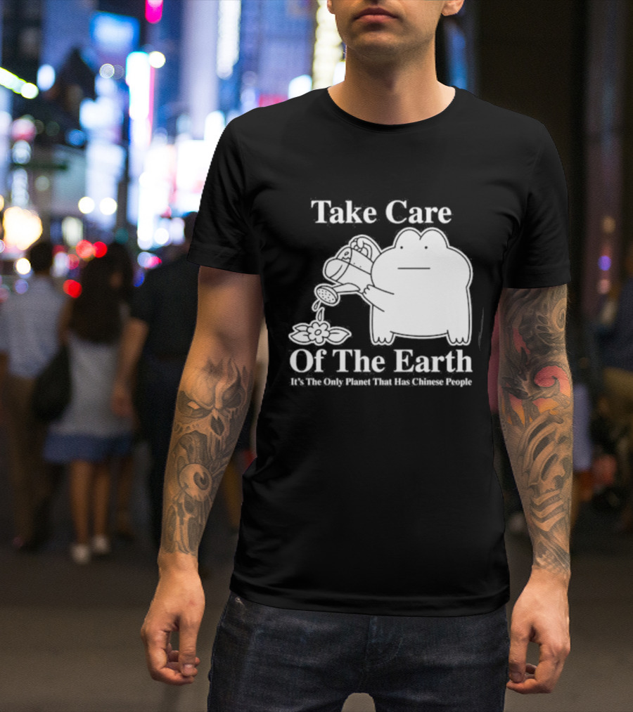 Take Care Of The Earth It's The Only Planet That Has Chinese People Frog T-Shirt