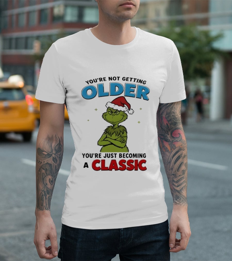 Grinch You're Not Getting Older You're Just Becoming A Classic Santa Hat T-Shirt