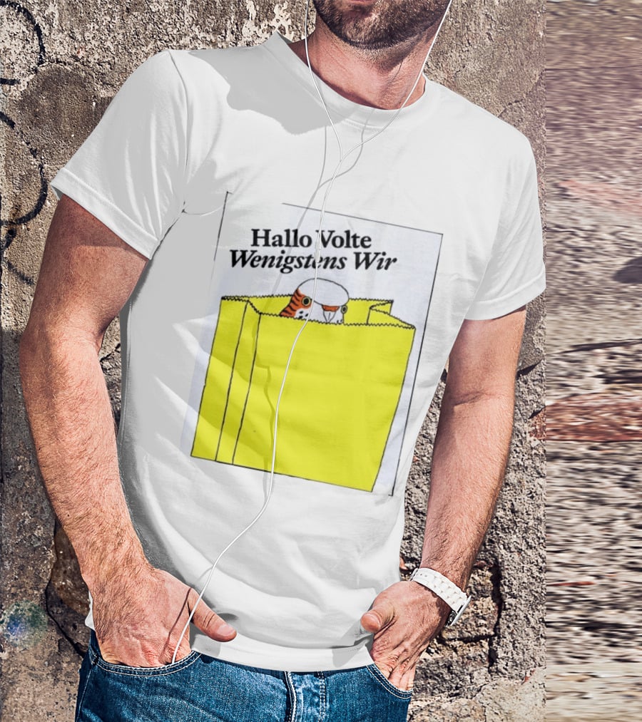 Hallo Volte Wenigstens Wir Budgie In A Paper Bag T-Shirt