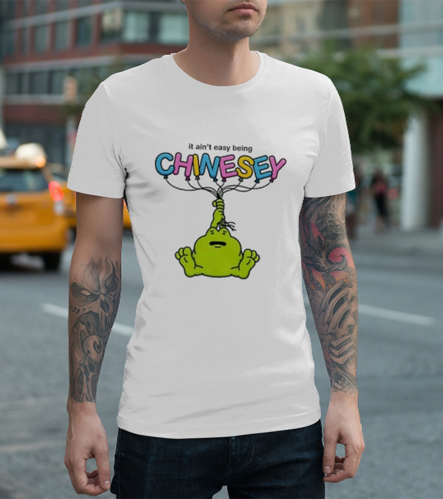 It Ain't Easy Being Chinesey Frog Balloon Humor T-Shirt